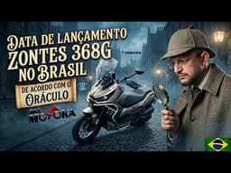 Agora sim! Nova Zontes 368G, data de lançamento no Brasil, de acordo com o ORÁCULO.
