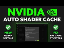 Nvidia's NEW Auto Shader Compilation - Fixes FPS Drops!