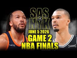 San Antonio Spurs vs New York Knicks Full Game 2 Highlights - June 5, 2026 | NBA Finals
