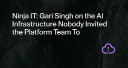 Ninja IT: Gari Singh on the AI Infrastructure Nobody Invited ...