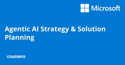 Agentic AI Strategy & Solution Planning | Coursera