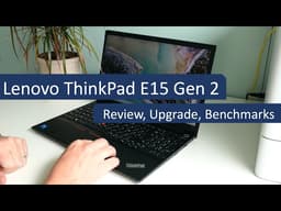 Lenovo ThinkPad E15 Gen 2 Upgrades, Benchmarks & Review
