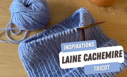 Sélection de patrons tricot en laine cachemire - Atelier de la création