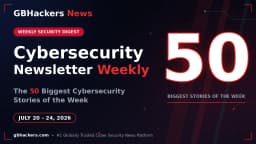 Cybersecurity Newsletter Weekly: Top 50 Stories, July 2026