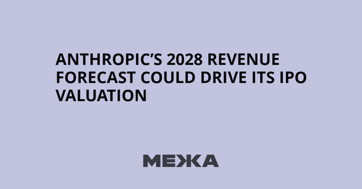 Anthropic’s 2028 Revenue Forecast Could Drive Its IPO Valuation