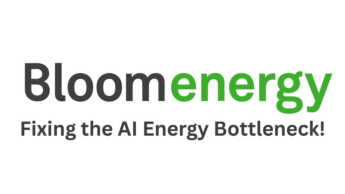 Bloom Energy: Fixing the AI Energy Bottleneck! 