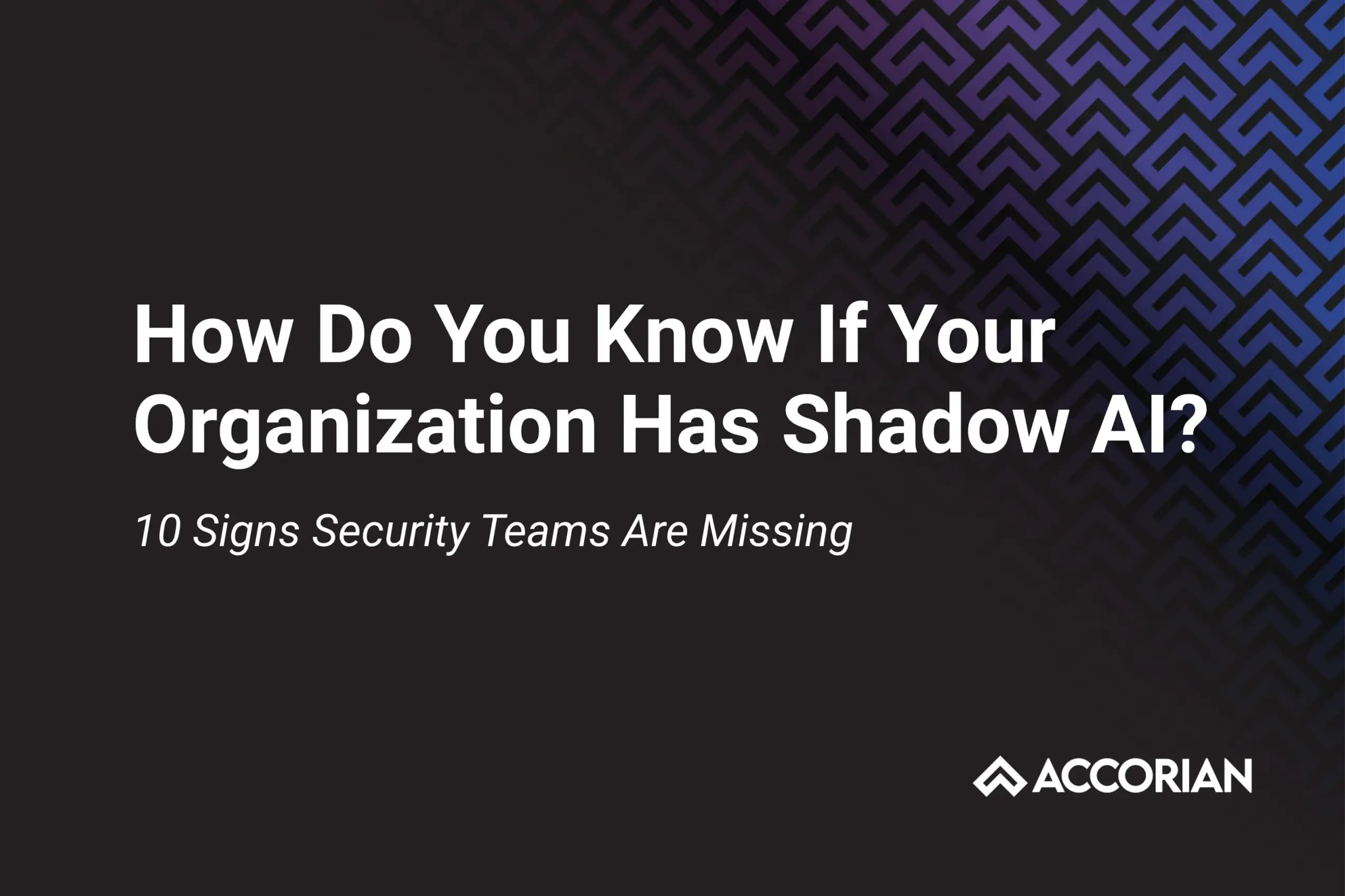 Shadow AI: 10 Signs Your Organization Has Unmanaged AI