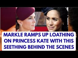 MARKLE RAMPS UP LOATHING ON PRINCESS KATE ..LATEST #royal #britishroyalfamily #meghanmarkle