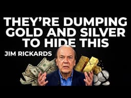 They’re Selling GOLD & SILVER To Hide a Collapse Nobody Sees Coming | Jim Rickards Warning