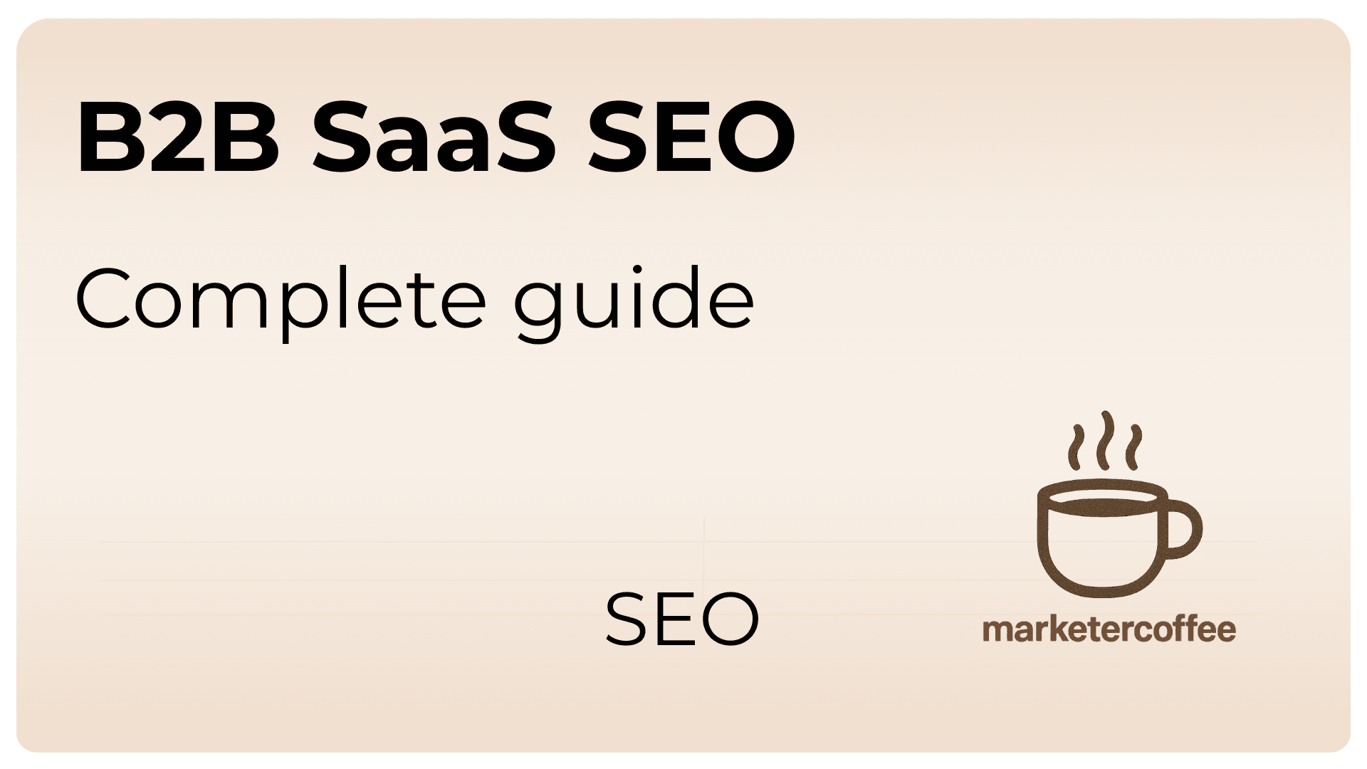 B2B SaaS SEO: Complete guide for 2026