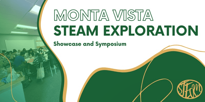 Monta Vista STEAM Exploration: Showcase & Symposium