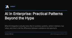 AI in Enterprise: Practical Patterns Beyond the Hype