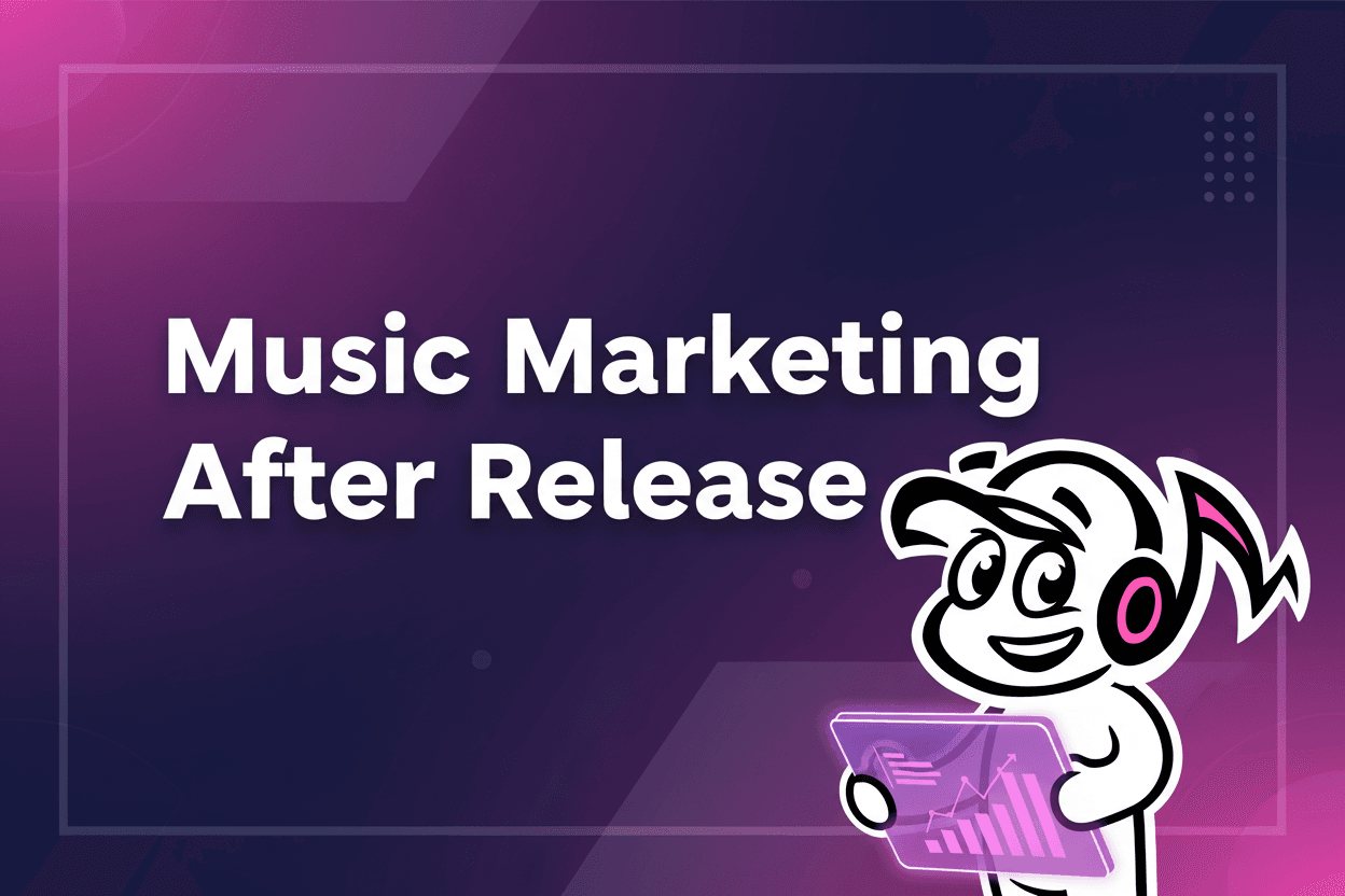 Music Marketing After Release Day: Your Guide to Lasting ...