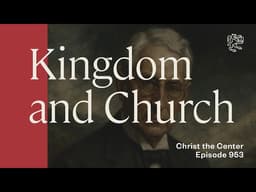Vos Group #107 — Kingdom and Church