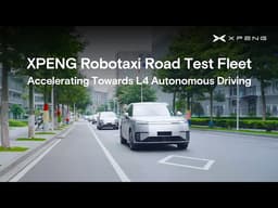XPENG Robotaxi Fleet Road Testing
