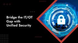 IT OT Convergence Security: Building A Unified SOC