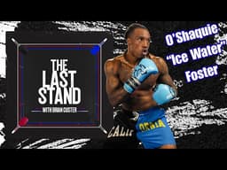 🔥 O’SHAQUIE FOSTER ON RAY FORD WIN, SHAKUR BEEF & BOXING’S BEST | THE LAST STAND