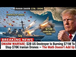 SWARM WARFARE $2B US Destroyer Burns $71M to Stop $78K in Iranian Drones — Math Doesn't Add Up