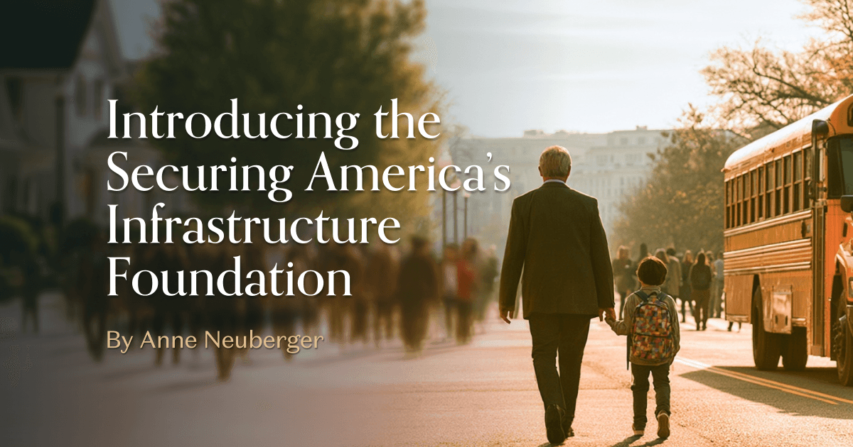 Introducing Securing America's Infrastructure Foundation