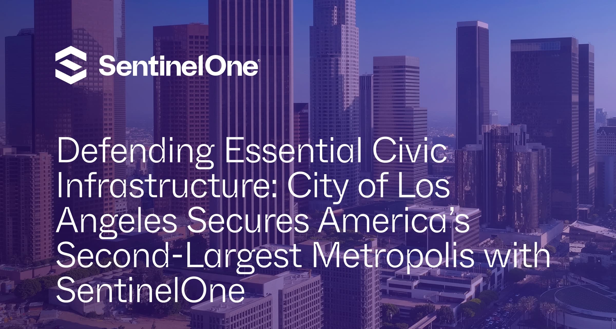How LA Protects Critical City Services with SentinelOne
