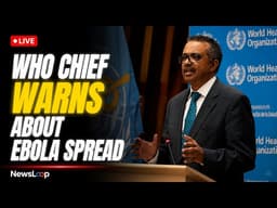 🔴 LIVE | WHO Chief Tedros Declares Ebola Health Emergency ⚠️