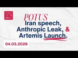 POTUS  Iran speech, Anthropic Leak & Artemis Launch