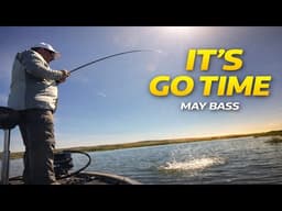 May Bass Fishing: It’s GO TIME | Bass Fishing