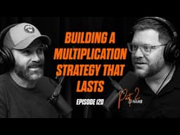 E119 - Bryan Frye - Building a Multiplication System That Lasts