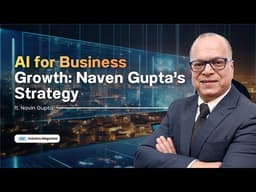 Leading AI-Driven Transformations: Mr. Navin Gupta’s Vision for the Future of Business