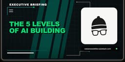 The 5 Levels of AI Building: Where You Actually Sit