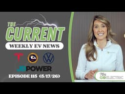 The Current : Weekly EV News Ep #115 May 17, 2026
