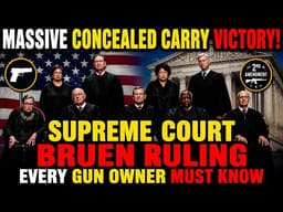 Massive Concealed Carry Victory! Supreme Court BRUEN Ruling Every Gun Owner Must Know