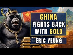 China's Grand Strategy To DESTROY US Sanctions With GOLD - 'They Can't Back Down': Eric Yeung