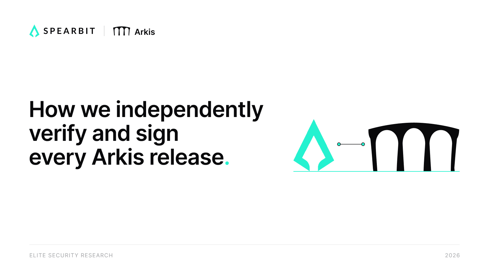 How we independently verify and sign every Arkis release