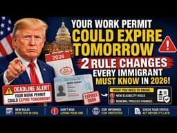 Your Work Permit Could Expire Tomorrow — 2 Rule Changes Every Immigrant Must Know in 2026
