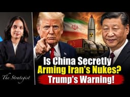 Is China Secretly Arming Iran's Nukes? Trump's Warning! | The Strategist