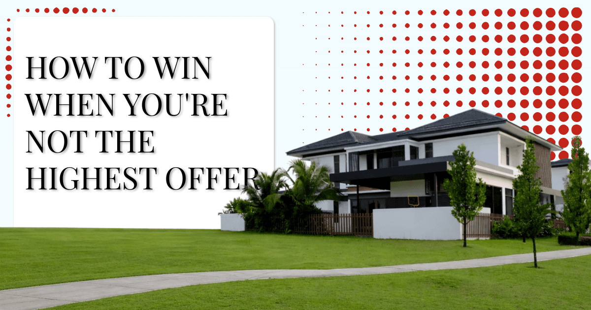 How to Win When You're Not the Highest Offer