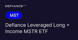 
	Defiance Leveraged Long + Income MSTR ETF (MST) Dividend Yield 2026 & History
