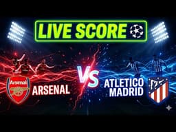 🔴 Arsenal vs Atletico Madrid [Semi-Final] Champions League | LIVE Score & Stats