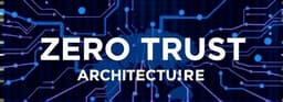 Zero Trust Architecture: A Practical Guide | Batch Brain