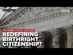 Who get to be a US CITIZEN? Supreme Court will decide