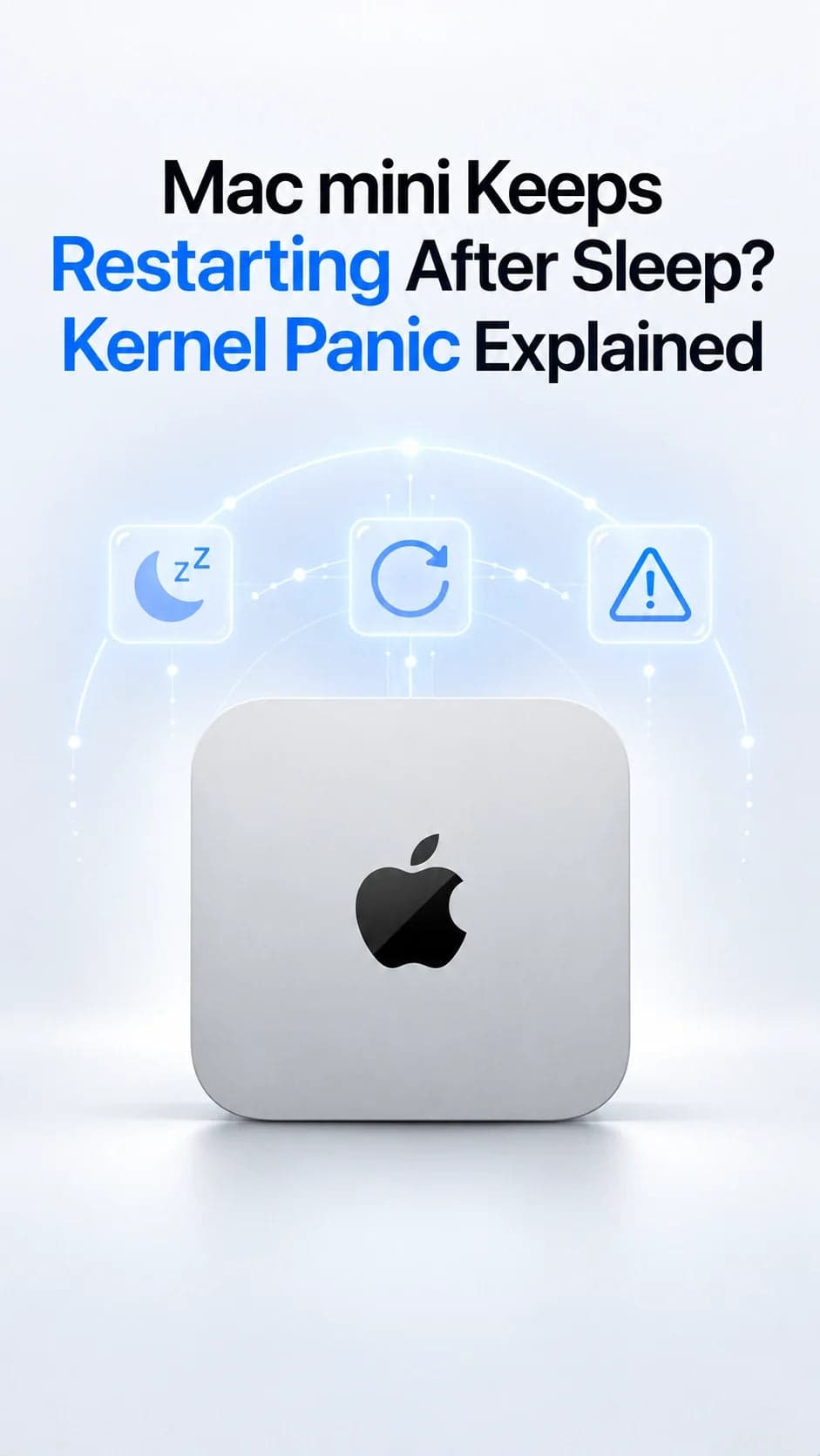 Mac mini Restarts After Sleep? Kernel Panic Causes & Fixes