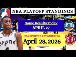NBA STANDINGS Playoffs as of April 27 ||GAME RESULTS | NBA SCHEDULE April 28, 2026 #nba  #playoffs