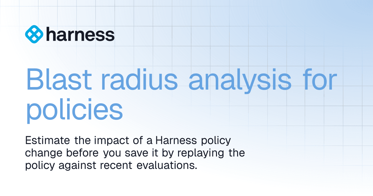 Blast radius analysis for policies | Harness Platform