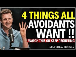 All Avoidants WANT THESE 4 Things From Their DREAM WOMAN | Matthew Hussey