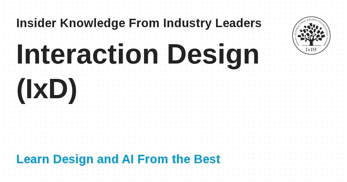 What is Interaction Design (IxD)? — updated 2026