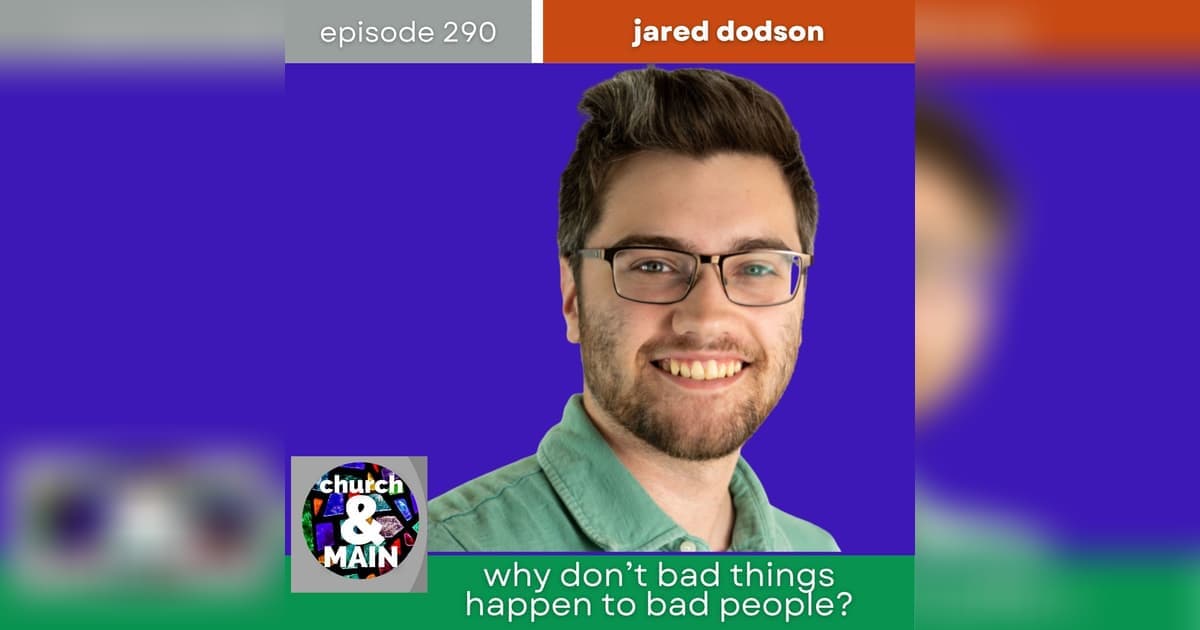 Why Don't Bad Things Happen to Bad People? with Jared ...