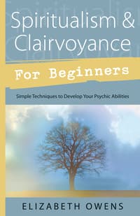 Spiritualism & Clairvoyance for Beginners | Llewellyn Worldwide, Ltd.