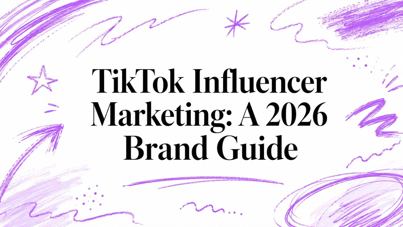 TikTok Influencer Marketing: A 2026 Brand Guide - Mifu