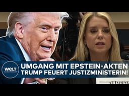 EPSTEIN-SKANDAL: Paukenschlag! Trump feuert Justizministerin! Kritik an Pam Bondi wegen Akten-Umgang